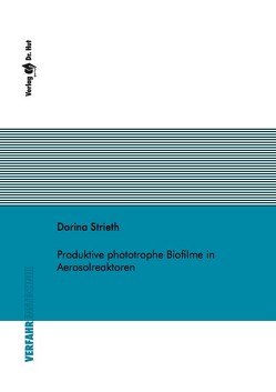 Produktive phototrophe Biofilme in Aerosolreaktoren von Strieth,  Dorina