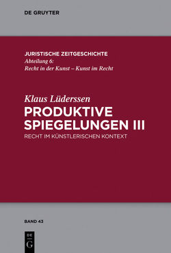Produktive Spiegelungen III von Lüderssen,  Klaus