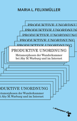 Produktive Unordnung von Felixmüller,  Maria L.