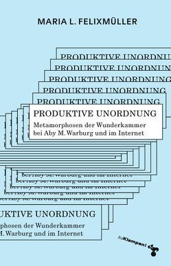 Produktive Unordnung von Felixmüller,  Maria L.