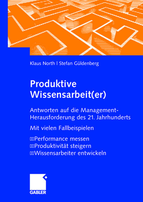 Produktive Wissensarbeit(er) von Güldenberg,  Stefan, North,  Klaus