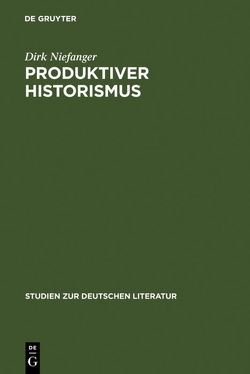 Produktiver Historismus von Niefanger,  Dirk
