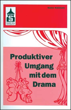 Produktiver Umgang mit dem Drama von Waldmann,  Günter