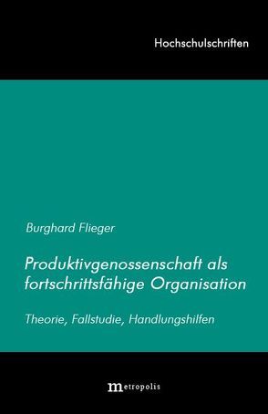 Produktivgenossenschaft als fortschrittsfähige Organisation von Flieger,  Burghard