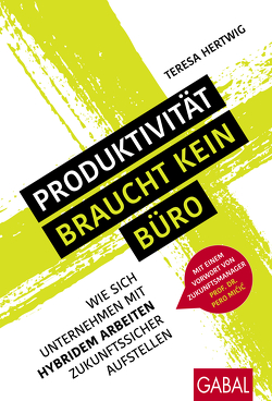 Produktivität braucht kein Büro von Hertwig,  Teresa