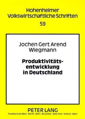 Produktivitätsentwicklung in Deutschland von Wiegmann,  Jochen