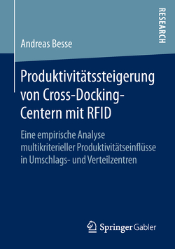 Produktivitätssteigerung von Cross-Docking-Centern mit RFID von Besse,  Andreas