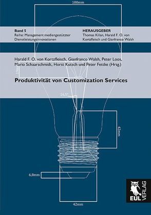 Produktivität von Customization Services von Fettke,  Peter, Kutsch,  Horst, Loos,  Peter, Schaarschmidt,  Mario, von Kortzfleisch,  Harald F. O., Walsh,  Gianfranco