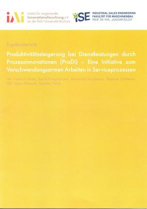 Produktivitätssteigerung bei Dienstleistungen durch Prozessinnovationen (ProDi) von Kerka,  Friedrich, Knickmeier,  Alexander, Kriegesmann,  Bernd, Nottmeier,  Stephan, Rabsahl,  Tobias, Zülch,  Joachim