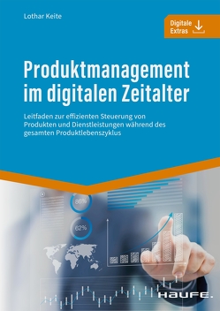 Produktmanagement im digitalen Zeitalter von Keite,  Lothar