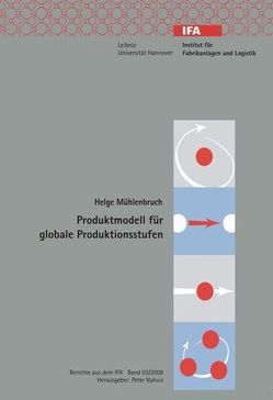 Produktmodell für globale Produktionsstufen von Mühlenbruch,  Helge, Nyhuis,  Peter