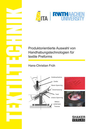 Produktorientierte Auswahl von Handhabungstechnologien für textile Preforms von Früh,  Hans-Christian