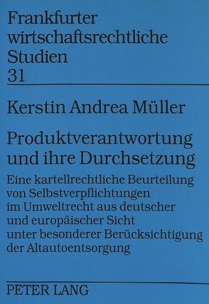 Produktverantwortung und ihre Durchsetzung von Müller,  Kerstin