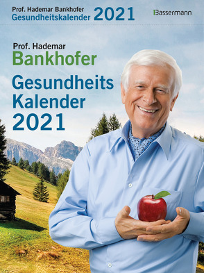 Prof. Bankhofers Gesundheitskalender 2021. Der beliebte Tagesabreißkalender von Bankhofer,  Hademar
