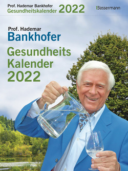 Prof. Bankhofers Gesundheitskalender 2022. Der beliebte Abreißkalender von Bankhofer,  Hademar