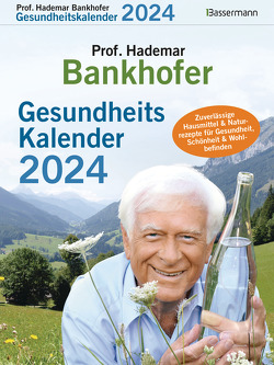 Prof. Bankhofers Gesundheitskalender 2024. Der beliebte Abreißkalender von Bankhofer,  Hademar