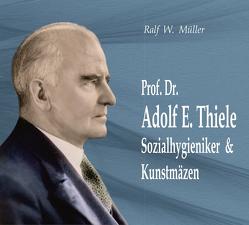 Prof. Dr. Adolf Eberhard Thiele von Müller,  Ralf W