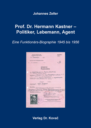 Prof. Dr. Hermann Kastner – Politiker, Lebemann, Agent von Zeller,  Johannes