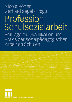 Profession Schulsozialarbeit von Pötter,  Nicole, Segel,  Gerhard