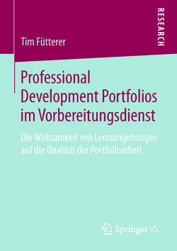 Professional Development Portfolios im Vorbereitungsdienst von Fütterer,  Tim