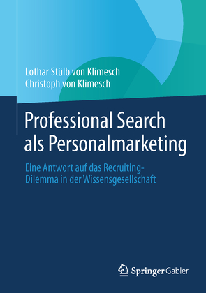 Professional Search als Personalmarketing von Stülb von Klimesch,  Lothar, von Klimesch,  Christoph