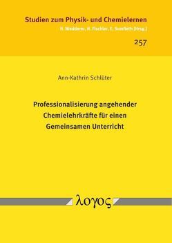 Professionalisierung angehender Chemielehrkräfte für einen Gemeinsamen Unterricht von Schlüter,  Ann-Kathrin