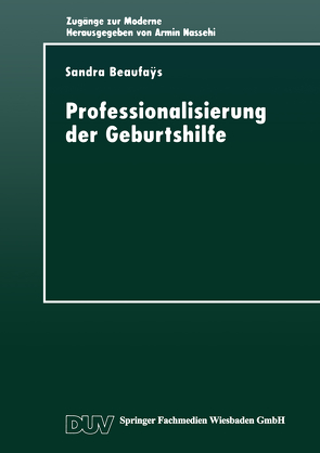 Professionalisierung der Geburtshilfe von Beaufays,  Sandra