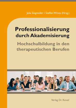 Professionalisierung durch Akademisierung von Siegmüller,  Julia, Winny,  Steffen
