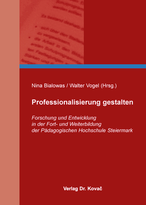Professionalisierung gestalten von Bialowas,  Nina, Vogel,  Walter