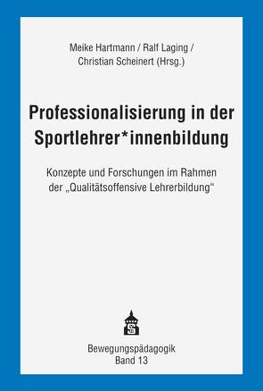 Professionalisierung in der Sportlehrer*innenbildung von Hartmann,  Meike, Laging,  Ralf, Scheinert,  Christian