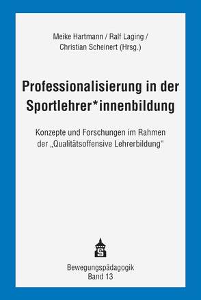 Professionalisierung in der Sportlehrer*innenbildung von Hartmann,  Meike, Laging,  Ralf, Scheinert,  Christian