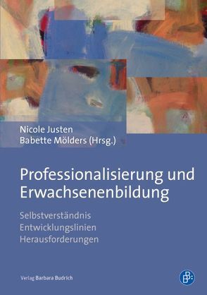 Professionalisierung und Erwachsenenbildung von Justen,  Nicole, Mölders,  Babette