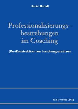Professionalisierungsbestrebungen im Coaching von Berndt,  Daniel