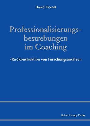 Professionalisierungsbestrebungen im Coaching von Berndt,  Daniel