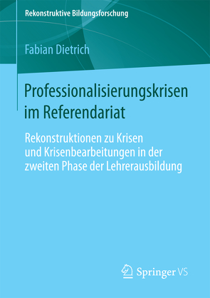 Professionalisierungskrisen im Referendariat von Dietrich,  Fabian