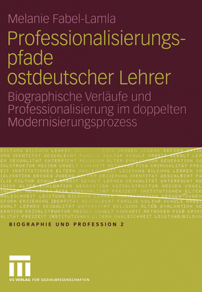 Professionalisierungspfade ostdeutscher Lehrer von Fabel-Lamla,  Melanie