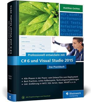 Professionell entwickeln mit C# 6 und Visual Studio 2015 von Geirhos,  Matthias