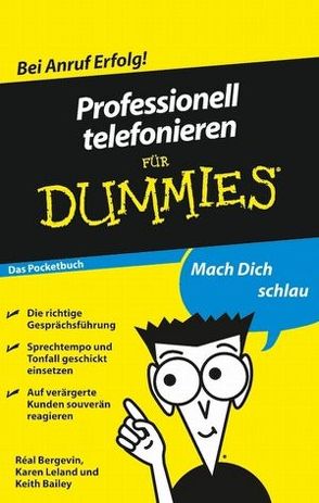 Professionell telefonieren für Dummies Das Pocketbuch von Bailey,  Keith, Bergevin,  Réal, Leland,  Karen