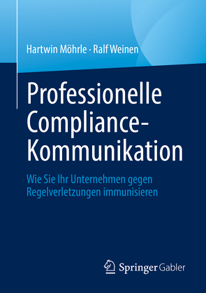 Professionelle Compliance-Kommunikation von Möhrle,  Hartwin, Weinen,  Ralf