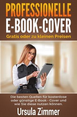 Professionelle E-Book-Cover: gratis oder zu kleinen Preisen von Zimmer,  Ursula