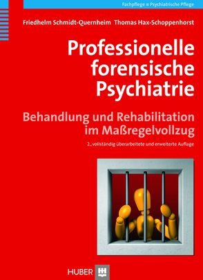 Professionelle forensische Psychiatrie von Hax-Schoppenhorst,  Thomas, Schmidt-Quernheim,  Friedhelm