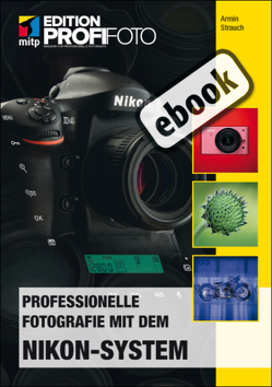 Professionelle Fotografie mit dem Nikon-System von Strauch,  Armin