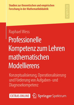 Professionelle Kompetenz zum Lehren mathematischen Modellierens von Wess,  Raphael