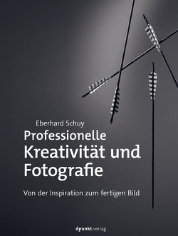 Professionelle Kreativität und Fotografie von Schuy,  Eberhard