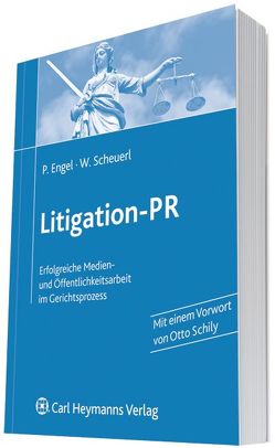 Professionelle Litigation-PR von Engel,  Peter, Scheuerl,  Walter