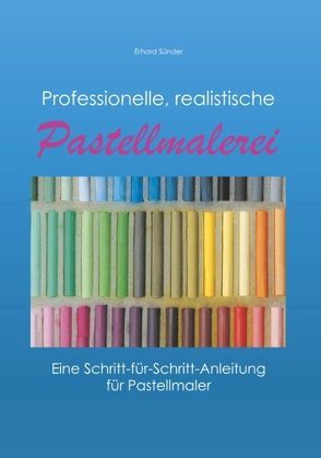 Professionelle, realistische Pastellmalerei von Sünder,  Erhard