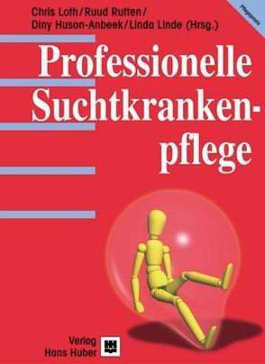 Professionelle Suchtkrankenpflege von Huson-Anbeek, Loth,  Chris, Rometsch,  Martin, Rutten,  Ruud, Wolff,  Siegfried