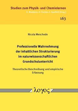 Professionelle Wahrnehmung der inhaltlichen Strukturierung im naturwissenschaftlichen Grundschulunterricht von Meschede,  Nicola