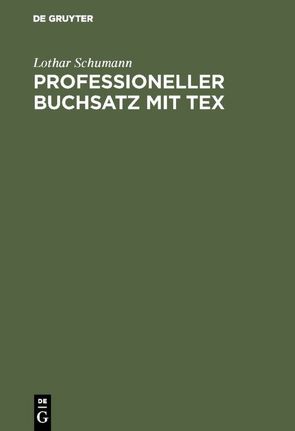 Professioneller Buchsatz mit TEX von Schumann,  Lothar