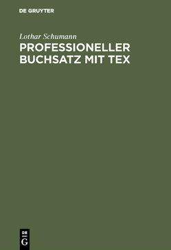 Professioneller Buchsatz mit TEX von Schumann,  Lothar